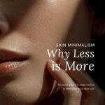 Skin minimalism Routine for Glowing Skin